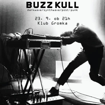 Škuc KSB: Buzz Kull @ Klub Gromka