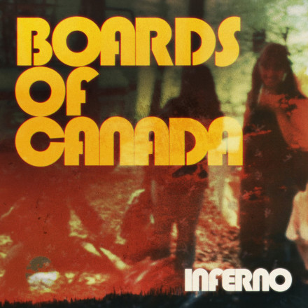 Boards of Canada: Inferno