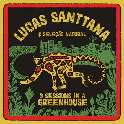Lucas Santtana: 3 Sessions in a Greenhouse 