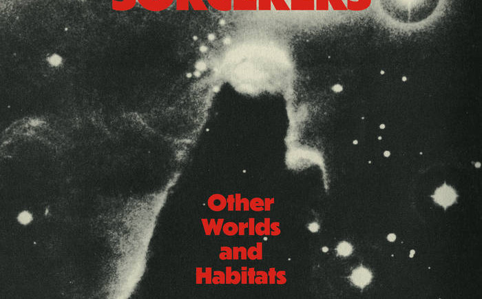 The Sorcerers: Other Worlds and Habitats