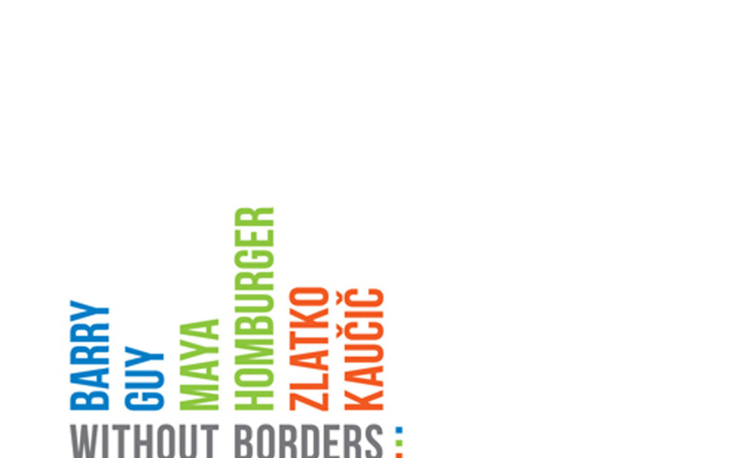 Barry Guy / Maya Homburger / Zlatko Kaučič: Without Borders…
